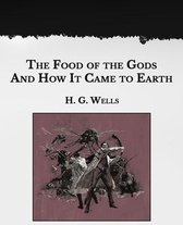 The Food of the Gods and How It Came to Earth