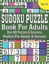 Sudoku Puzzle Book For Adults: Over 80 Puzzles And Solutions