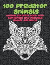 100 Predator Animals - Unique Coloring Book with Zentangle and Mandala Animal Patterns