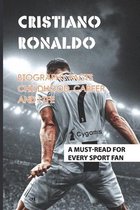 Cristiano Ronaldo Biography Facts, Childhood, Career And Life: A Must-Read For Every Sport Fan