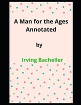 A Man for the Ages Annotated