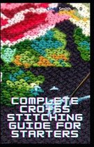 Complete Cross Stitching Guide For Starters