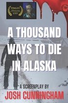 A Thousand Ways To Die In Alaska