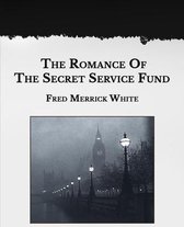 The Romance of the Secret Service Fund