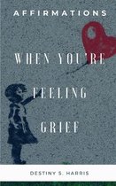 When You're Feeling Grief