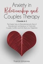 Anxiety in Relationship and Couples Therapy: 2 Books in 1: