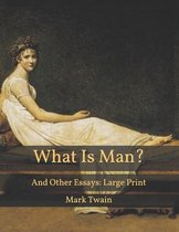 What Is Man?: And Other Essays