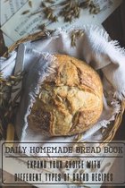 Daily Homemade Bread Book Expand Your Choice With Different Types Of Bread Recipes