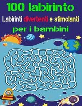 100 Labirinto Labirinti Divertenti E Stimolanti Per i Bambini: (8,5''x11,5 '') Eta 4-8