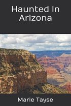 Haunted In Arizona