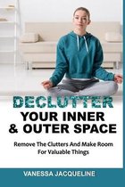 Declutter Your Inner & Outer Space