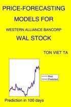 Price-Forecasting Models for Western Alliance Bancorp WAL Stock