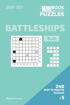 The Mini Book Of Logic Puzzles 2020-2021. Battleships 8x8 - 240 Easy To Master Puzzles. #5