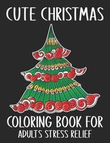 Cute Christmas Coloring Book For Adults Stress Relief