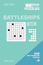 The Mini Book Of Logic Puzzles 2020-2021. Battleships 8x8 - 240 Easy To Master Puzzles. #9