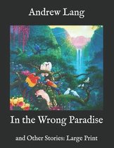 In the Wrong Paradise: and Other Stories