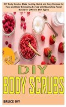 DIY Body Scrubs: DIY Body Scrubs