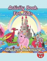 Activity Book For Kids: Unicorn Adventure