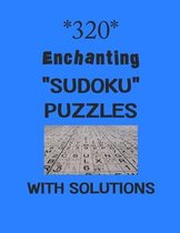 320 Enchanting  Sudoku  puzzles with Solutions