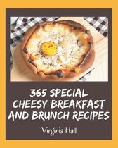 365 Special Cheesy Breakfast and Brunch Recipes