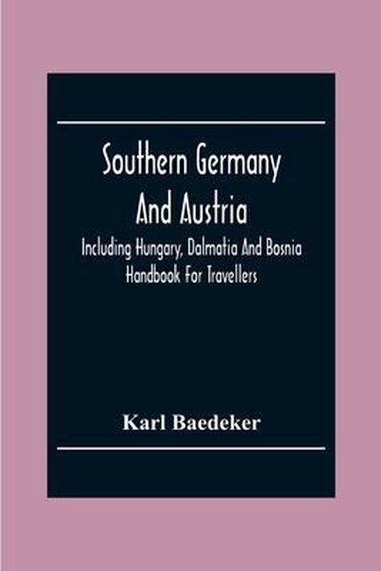 Southern Germany And Austria, Including Hungary, Dalmatia An ... - cover