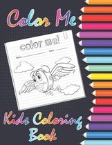 Color Me ! Kids Coloring Book