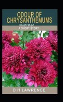 Odour of Chrysanthemums Illustrated