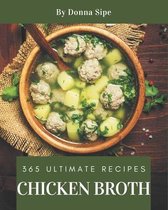 365 Ultimate Chicken Broth Recipes