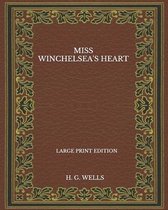 Miss Winchelsea's Heart - Large Print Edition
