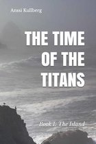 The Time of the Titans: Book I