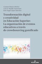 Transformaci�n Digital Y Creatividad En Educaci�n Superior: La Organizaci�n de Eventos Educativos a Trav�s de Crowdsourcing Gamificado