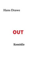 OUT, Komoedie