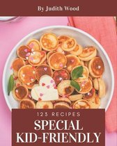 123 Special Kid-Friendly Recipes