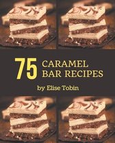 75 Caramel Bar Recipes