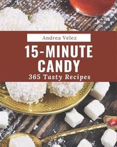365 Tasty 15-Minute Candy Recipes