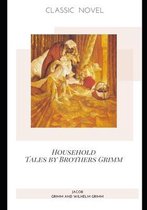 Household Tales by Brothers Grimm