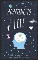 Adapting To Life: Poems & Quotes By