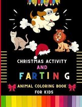 Christmas activity and farting animal coloring book for kids: Funny Christmas activity & awesome farting animal coloring book for kids, toddlers & preschoolers: Christmas Coloring, shadow mat