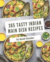 365 Tasty Indian Main Dish Recipes