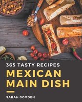 365 Tasty Mexican Main Dish Recipes