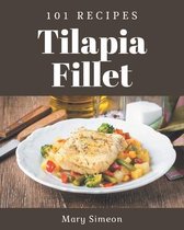 101 Tilapia Fillet Recipes