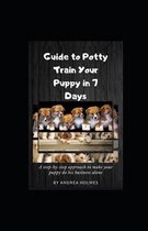 Guide to Potty Train Your Puppy in 7 Days