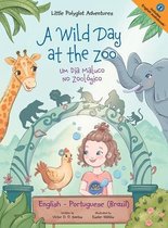 Little Polyglot Adventures-A Wild Day at the Zoo / Um Dia Maluco No Zool�gico - Bilingual English and Portuguese (Brazil) Edition
