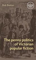 Interventions: Rethinking the Nineteenth Century-The Penny Politics of Victorian Popular Fiction