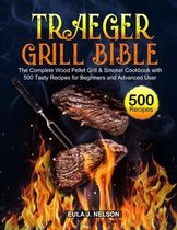Traeger Grill Bible