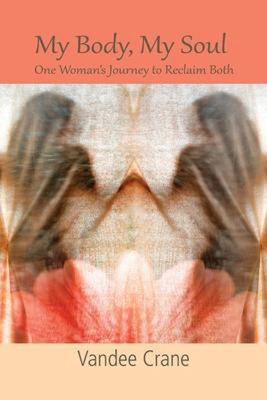 My Body My Soul...One Woman's Journey to Reclaim Both - cover