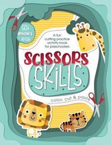 Scissor Skills - A fun cutting practice activity book for preschoolers: A fun cutting practice activity book for preschoolers