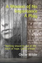 A Woman of No Importance: A Play