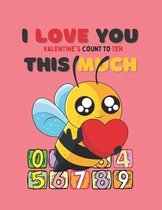 I Love You This Much: Valentine's Count To Ten