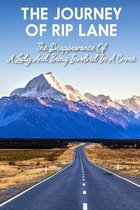 The Journey Of Rip Lane The Disappearance Of A Lady And Being Involved In A Crime